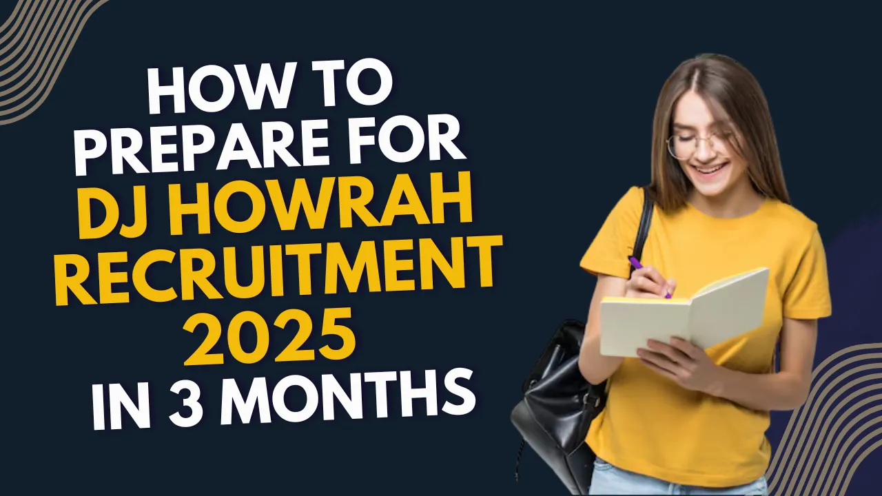 How to Prepare for DJ Howrah Recruitment 2025 in 3 Months